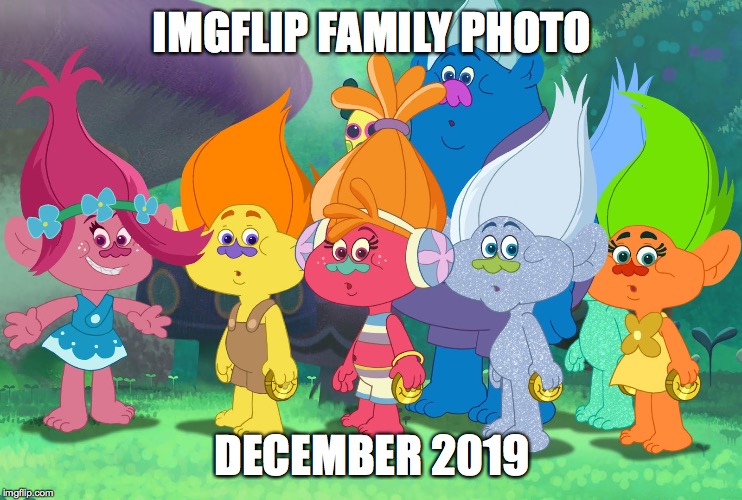 You're adorable when you're quiet  ( : | IMGFLIP FAMILY PHOTO; DECEMBER 2019 | image tagged in memes,trolls,imgflip | made w/ Imgflip meme maker
