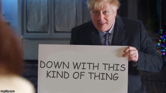 Boris Actually | DOWN WITH THIS KIND OF THING | image tagged in boris actually | made w/ Imgflip meme maker