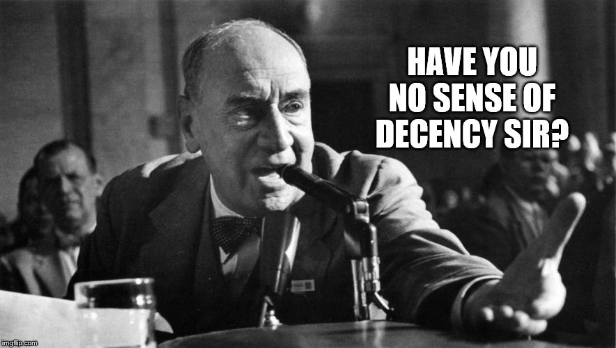 HAVE YOU NO SENSE OF DECENCY SIR? | made w/ Imgflip meme maker