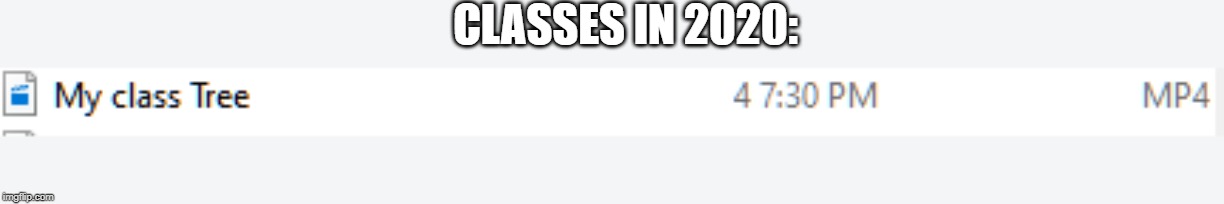 CLASSES IN 2020: | made w/ Imgflip meme maker
