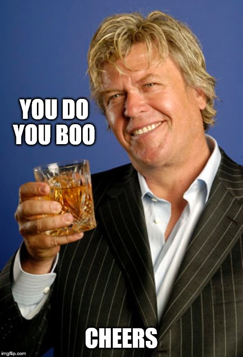 Ron White 2 | YOU DO YOU BOO CHEERS | image tagged in ron white 2 | made w/ Imgflip meme maker