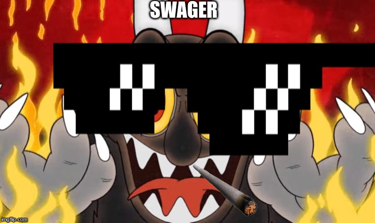 SWAGER | image tagged in cuphead | made w/ Imgflip meme maker