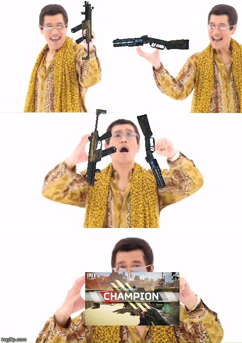 this is true | image tagged in memes,ppap,apex legends | made w/ Imgflip meme maker