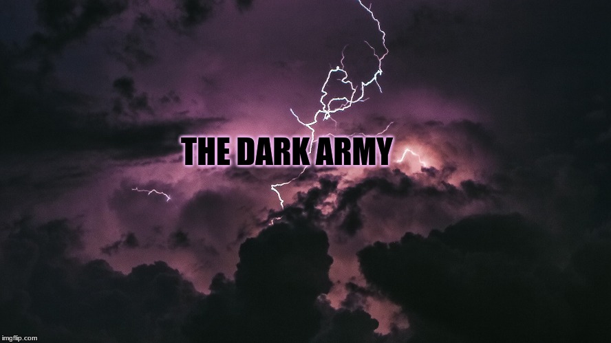 THE DARK ARMY | made w/ Imgflip meme maker