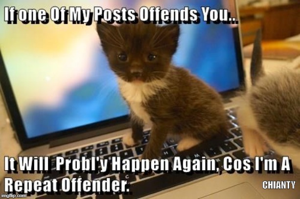 Offends | CHIANTY | image tagged in repeat | made w/ Imgflip meme maker