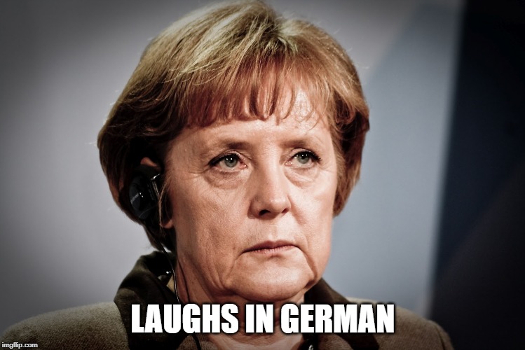 Laughs in German | LAUGHS IN GERMAN | image tagged in laughs in german | made w/ Imgflip meme maker