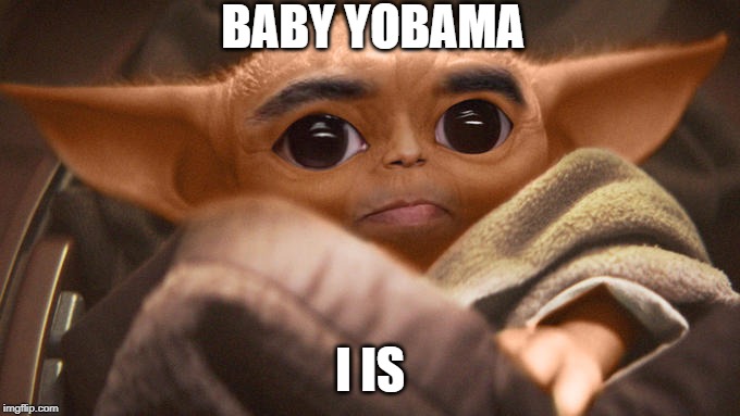 baby yobama | BABY YOBAMA; I IS | image tagged in baby yobama | made w/ Imgflip meme maker