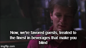 Now, we're favored guests, treated to
the finest in beverages that make you
blind | image tagged in gifs | made w/ Imgflip video-to-gif maker