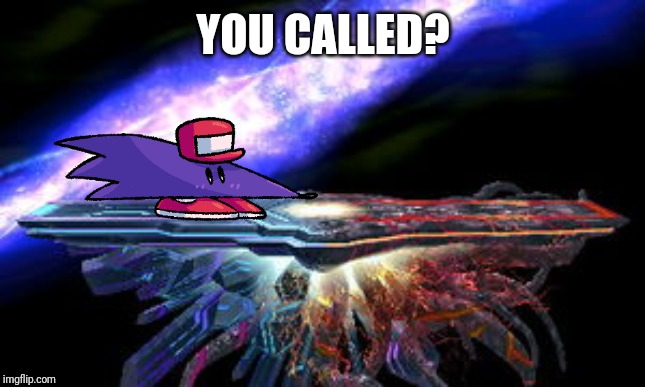 Smash Bros final destination | YOU CALLED? | image tagged in smash bros final destination | made w/ Imgflip meme maker