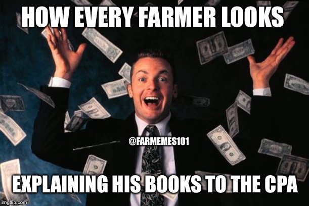 Rich farmer | HOW EVERY FARMER LOOKS; @FARMEMES101; EXPLAINING HIS BOOKS TO THE CPA | image tagged in memes,money man,cpa accountant,lol,farmer,money | made w/ Imgflip meme maker