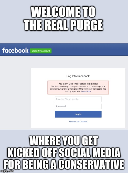 So much for the "town square" | WELCOME TO THE REAL PURGE; WHERE YOU GET KICKED OFF SOCIAL MEDIA FOR BEING A CONSERVATIVE | image tagged in censorship | made w/ Imgflip meme maker