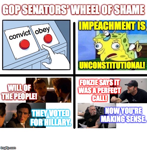 Barring any surprise witnesses, this is your Pocket Summary  ( : | FONZIE SAYS IT
WAS A PERFECT
CALL! WILL OF THE PEOPLE! NOW YOU'RE MAKING SENSE. THEY VOTED FOR HILLARY. | image tagged in memes,gop senators wheel of shame,it could go either way,trump impeachment | made w/ Imgflip meme maker