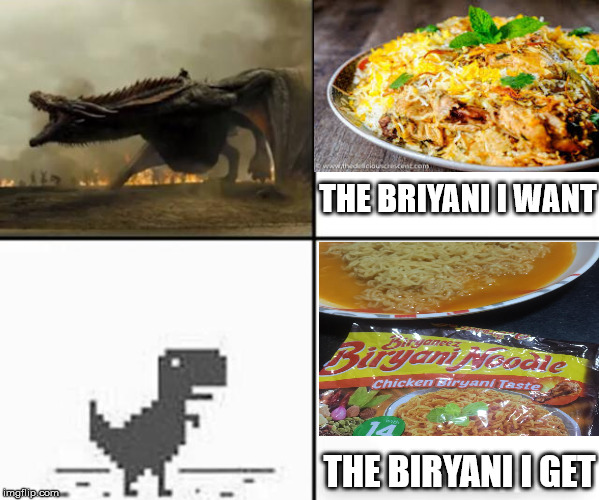 THE BRIYANI I WANT; THE BIRYANI I GET | image tagged in food | made w/ Imgflip meme maker