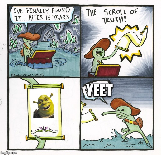 The Scroll Of Truth Meme | YEET | image tagged in memes,the scroll of truth | made w/ Imgflip meme maker