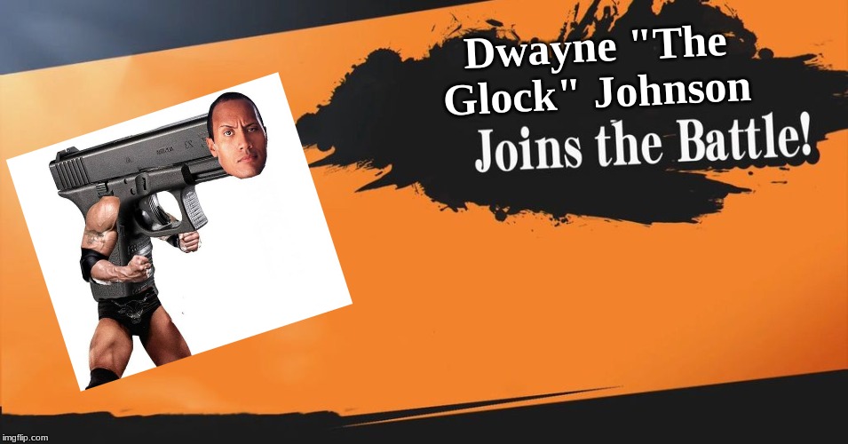 Smash Bros. | Dwayne "The Glock" Johnson | image tagged in smash bros | made w/ Imgflip meme maker