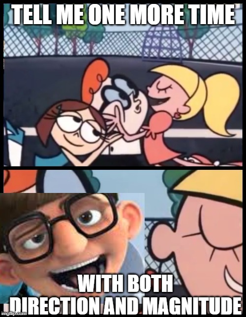 A Say it Again, Dexter meme. 