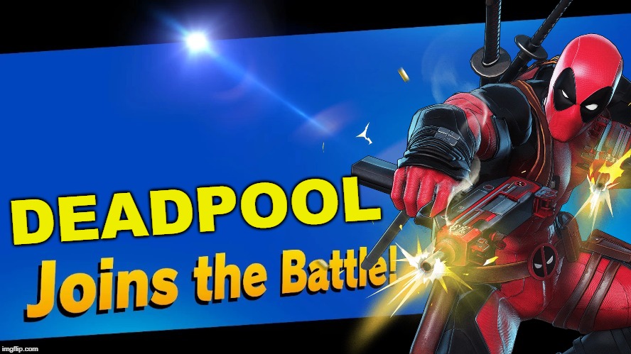 Deadpool joins the @#$%ing battle! | DEADPOOL | image tagged in super smash bros,deadpool,marvel,marvel comics,blank joins the battle | made w/ Imgflip meme maker