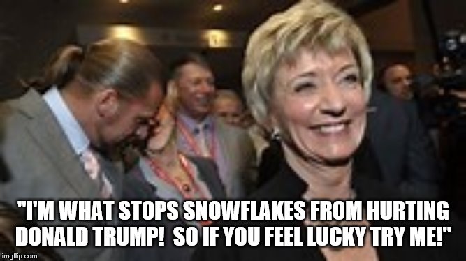 Linda McMahon | "I'M WHAT STOPS SNOWFLAKES FROM HURTING DONALD TRUMP!  SO IF YOU FEEL LUCKY TRY ME!" | image tagged in donald trump,trump cabinet | made w/ Imgflip meme maker