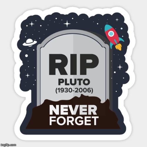 image tagged in pluto,planet | made w/ Imgflip meme maker