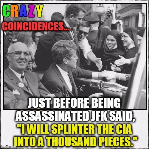 The Deep State Rears its Ugly Head throughout U.S. History | image tagged in vince vance,john f kennedy,kennedy,assassination,jfk,cia | made w/ Imgflip meme maker
