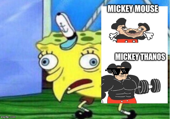 Mocking Spongebob Meme | MICKEY MOUSE MICKEY THANOS | image tagged in memes,mocking spongebob | made w/ Imgflip meme maker