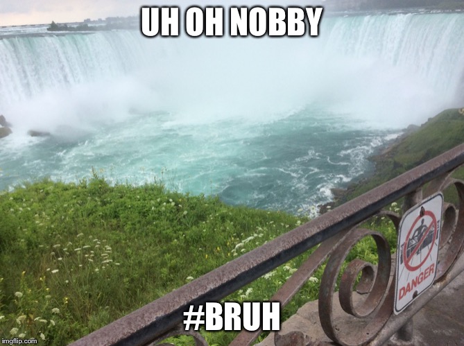 Uh oh nobby#1 | UH OH NOBBY; #BRUH | image tagged in uh oh nobby1 | made w/ Imgflip meme maker