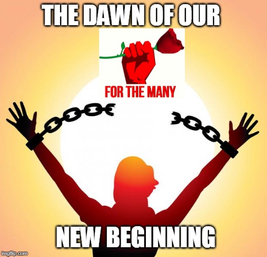 freedom | THE DAWN OF OUR; NEW BEGINNING | image tagged in freedom | made w/ Imgflip meme maker