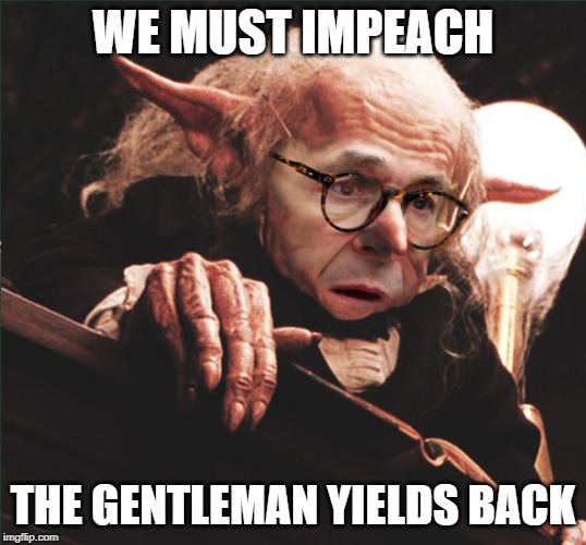 WE MUST IMPEACH | WE MUST IMPEACH; THE GENTLEMAN YIELDS BACK | image tagged in we must impeach,nadler | made w/ Imgflip meme maker