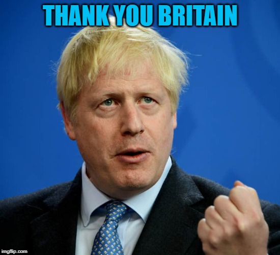 Boris Johnson | THANK YOU BRITAIN | image tagged in boris johnson | made w/ Imgflip meme maker