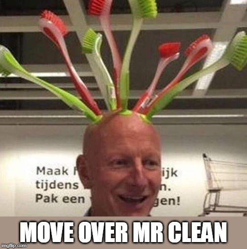 HE REALLY KNOWS HOW TO USE HIS HEAD | MOVE OVER MR CLEAN | image tagged in bald,mr clean,wtf | made w/ Imgflip meme maker