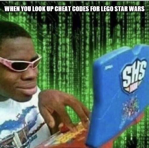 LEGO cheat codes | WHEN YOU LOOK UP CHEAT CODES FOR LEGO STAR WARS | image tagged in ryan beckford,star wars,lego | made w/ Imgflip meme maker