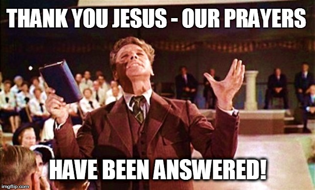 THANK YOU JESUS - OUR PRAYERS HAVE BEEN ANSWERED! | made w/ Imgflip meme maker