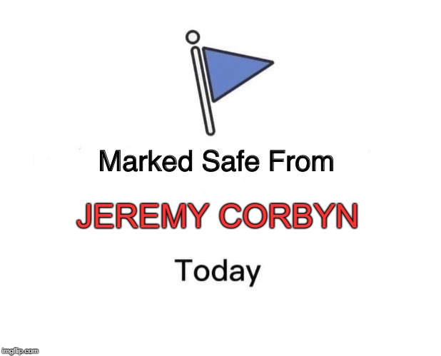 Marked Safe From Meme | JEREMY CORBYN | image tagged in memes,marked safe from | made w/ Imgflip meme maker