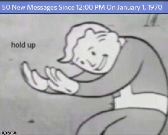 image tagged in fallout hold up,discord,1970s,wait,memes | made w/ Imgflip meme maker