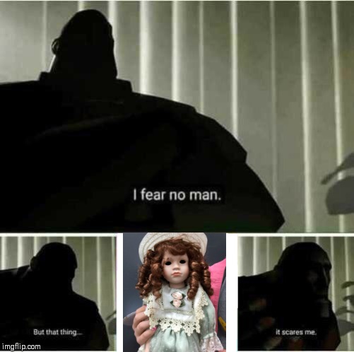 I fear no man | image tagged in i fear no man | made w/ Imgflip meme maker