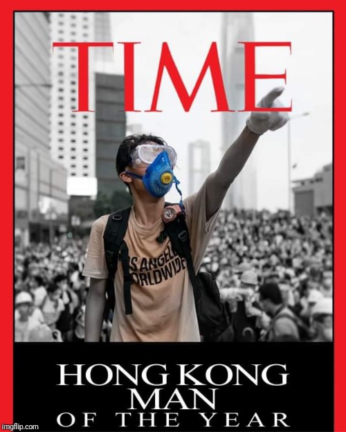 Hands down.  True freedom fighters are in Hong Kong. | image tagged in time,hong kong,china,greta thunberg,greta | made w/ Imgflip meme maker