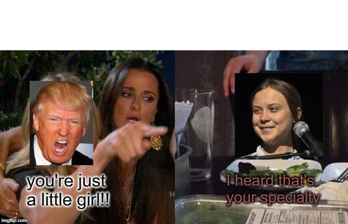 old man | you're just a little girl!! I heard that's your specialty.. | image tagged in not  an epstein girl | made w/ Imgflip meme maker