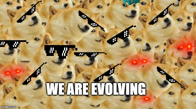 Multi Doge Meme | WE ARE EVOLVING | image tagged in memes,multi doge | made w/ Imgflip meme maker