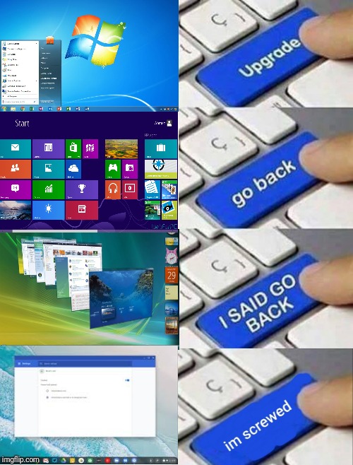 Upgrading the computer | image tagged in i said go back,windows update,google chrome,microsoft | made w/ Imgflip meme maker