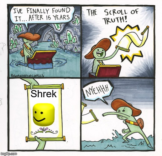 The Scroll Of Truth | Shrek | image tagged in memes,the scroll of truth | made w/ Imgflip meme maker