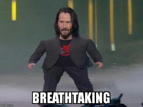 Breathtaking 
look at my other memes!! | image tagged in john wick,memes,funny | made w/ Imgflip meme maker