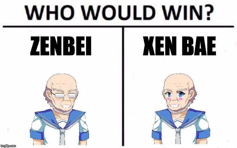 Who Would Win? | ZENBEI; XEN BAE | image tagged in memes,who would win,nippon marathon,zenbei xenbae,fun,funny memes | made w/ Imgflip meme maker