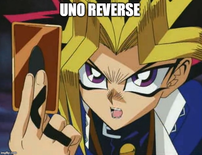 Yugioh | UNO REVERSE | image tagged in yugioh | made w/ Imgflip meme maker