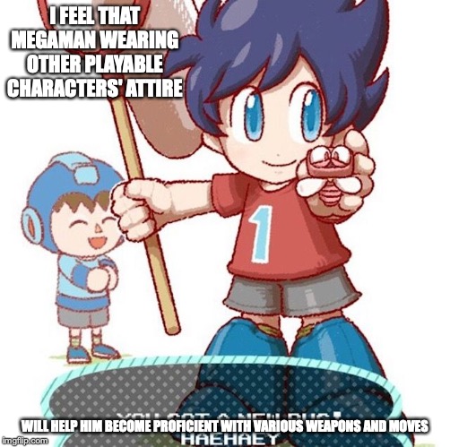 Megaman as Villager | I FEEL THAT MEGAMAN WEARING OTHER PLAYABLE CHARACTERS' ATTIRE; WILL HELP HIM BECOME PROFICIENT WITH VARIOUS WEAPONS AND MOVES | image tagged in smash bros,memes,megaman,animal crossing,gaming | made w/ Imgflip meme maker