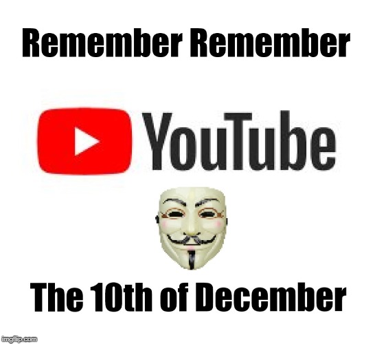 The 2019 Adpocalypse | image tagged in youtube,video,v for vendetta,fascism,free speech,conspiracy | made w/ Imgflip meme maker