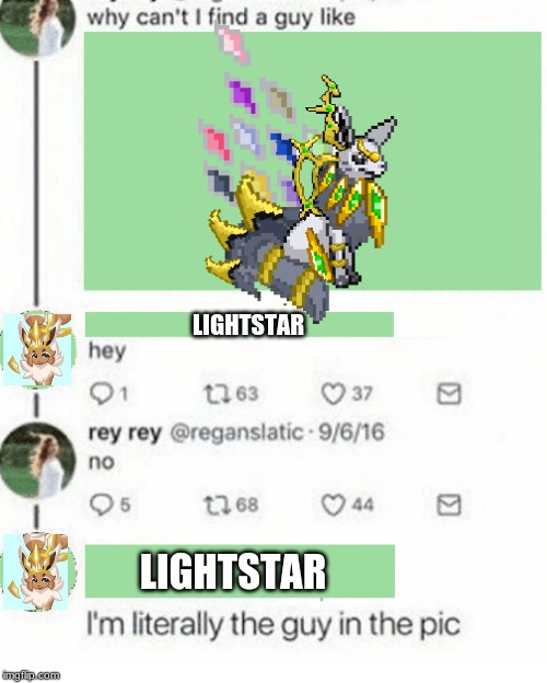 Frostlice got me thinking about this. | LIGHTSTAR; LIGHTSTAR | image tagged in literally the guy in the pic | made w/ Imgflip meme maker