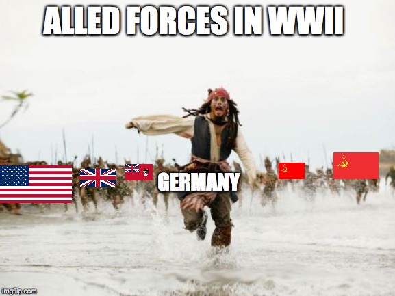 Jack Sparrow Being Chased | ALLED FORCES IN WWII; GERMANY | image tagged in memes,jack sparrow being chased | made w/ Imgflip meme maker
