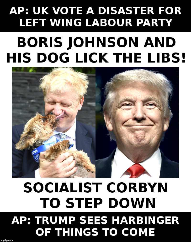Boris Johnson and His Dog Lick The Libs! | image tagged in boris johnson,trump,brexit,conservatives,socialists,liberals | made w/ Imgflip meme maker