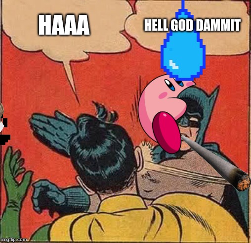 Batman Slapping Robin | HAAA; HELL GOD DAMMIT | image tagged in memes,batman slapping robin | made w/ Imgflip meme maker