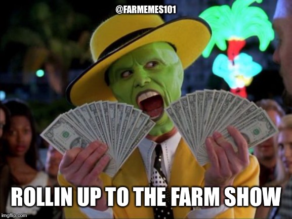 Big spender | @FARMEMES101; ROLLIN UP TO THE FARM SHOW | image tagged in memes,money money,lol,farmeme | made w/ Imgflip meme maker